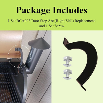 Newly Upgraded BCA002 Grill Lid Door Stop Arc Right Side for Most Traeger Grills, Fits Pro Series 22, Tailgater 20, Century 885, Eastwood 22, Include Door Stop Arc (Right Side) W/Screw